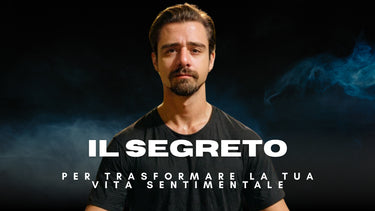 Il Segreto Per Trasformare La Tua Vita sentimentale